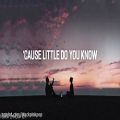 عکس Little do you know lyrics