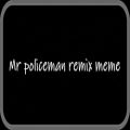 عکس \Mr policeman \ remix meme\