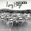 عکس آهنگ The R K - Lazy Boys