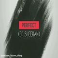 عکس ترجمه آهنگ Perfect از Ed Sheeran
