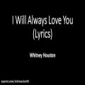 عکس I Will Always Love You - Whitney Houstonمتن و زیرنویس فارسی