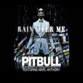 عکس Pitbull - Rain Over Me Ft. Marc Anthony از بهتریناش