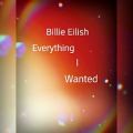 عکس اهنگ Billie eilish به نام everything i wanted