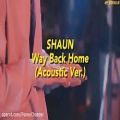 عکس ورژن اکوستیک آهنگ Way Back Home از Shaun♥پیشنهادی♥