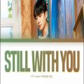 عکس BTS Jungkook Still With You Lyrics (방탄소년단 정국 Still With You 가사)]
