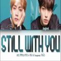 عکس لیریک آهنگ ♪ Still with you ♪ از BTS || TAEKOOK