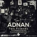 عکس دانلود موزیک 2 Friends اثر Adnan