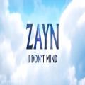 عکس ZAYN - I Dont Mind (Audio)