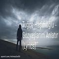 عکس Tuğçe Haşimoğlu - Gözyaşlarım Anlatı متن و زیر نویس فارسی