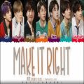 عکس آهنگ Make It Right (ورژن ژاپنی) از چهارمین آلبوم ژاپنی BTS بنام MOTS:7 JOURNEY