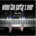عکس کاور پیانو آهنگ When The Partys Over از بیلی آیلیش | Pianella piano
