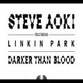 عکس Steve Aoki Ft Linkin park --- Darker than blood -2015