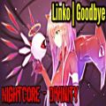 عکس [Nightcore - Divinity] Goodbye - Linko [NCS]