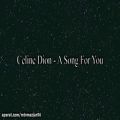 عکس Celine Dion - A Song For You متن و زیرنویس فارسی