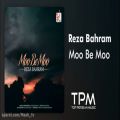 عکس رضا بهرام - آهنگ مو به مو | Reza Bahram - Moo Be Moo