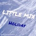 عکس جدید ترین آهنگ little mix به اسم holiday☆☆