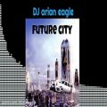 عکس آهنگ future city از دی جی آرین ایگل