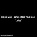 عکس Bruno Mars-When I Was Your Man متن وزیرنویس فارسی
