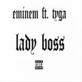 عکس Eminem ft. Tyga - Lady Boss (Explicit) (New 2015)