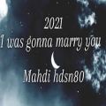عکس i was gonna marry you _by mahdi hdsn80_[version karaoke]2021