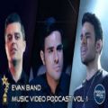 عکس Evan Band - Video Podcast Vol . ( ایوان بند - میکس موزیک ویدیو ها )