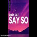 عکس آهنگ زیبای Doja Cat به نام Say So