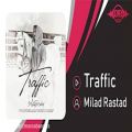 عکس Milad Rastad - Traffic | OFFICIAL TRACK ( میلاد راستاد - ترافیک )