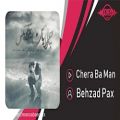 عکس Behzad Pax - Chera Ba Man | OFFICIAL TRACK ( بهزاد پاکس - چرا با من )