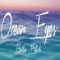 عکس متن اهنگ بسیار زیبای آهنگ Ocean Eyes از Billie Eilish