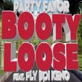 عکس Party Favor - Booty Loose (feat. Fly Boi Keno)