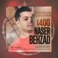 عکس دانلود آهنگ ناصر بهزاد به نام هزار و چهارصد | Naser Behzad 1400