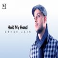 عکس اهنگ بسیار زیبای Hold My Hand / ماهر زین / زیر نویس فارسی