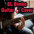 عکس کاور گیتار آهنگ البیمبو/EL Bimbo guitar cover