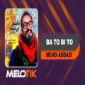 عکس Mehdi Abbasi - Ba To Bi To | مهدی عباسی - با تو بی تو