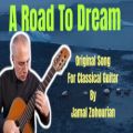 عکس [A Road To Dream](راهی به رؤیا) برای گیتار کلاسیک آهنگساز جمال ظهوریان