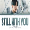 عکس اهنگ STILL WITH YOU:: اهنگ جانگ کوک:: موزیک still with you:: جانگ کوک::