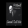 عکس Pitbull Ft Selena Gomez - Good Tell Me