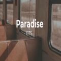 عکس آهنگ پیشنهـادی26 نوامبر 2021 «Paradise» .:بهشت:. از بی تی اس پلی لیست کانال :)