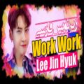 عکس موزیک ویدیو Work Work از Lee Jin Hyuk با زیرنویس فارسی چسبیده