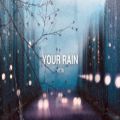 عکس ترانهٔ انگلیسی «باران تو (Your Rain)» كارى از وِتر