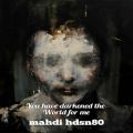عکس You have darkened the world for me _by mahdi hdsn80_[official audio]2022