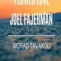 عکس Morad Tavakoli_ Flower Love- Joel Fajerman