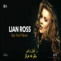 عکس Lian Ross - Say Youll Never زیرنویس فارسی