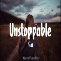 عکس موزیک جذاب و گوش نواز Sia - Unstoppable (Lyrics)