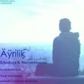 عکس بمب جدید عرفان کایا و مریم حسینی بنام آیریلیق موزیک ترکیه ای
