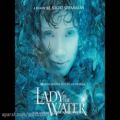 عکس موسیقی زیبای فیلم Lady in the Water (بانویی در آب)