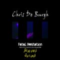 عکس Chris de Burgh - Fatal Hesitation زیرنویس فارسی