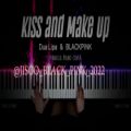 عکس ورژن پیانو آهنگ ( KISS AND MAKE UP ) از { Dua Lipa و Black Pink }