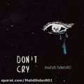 عکس Dont cry _by mahdi hdsn80_(official audio)2022