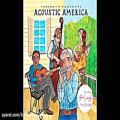 عکس آلبوم موسیقی آکوستیک امریکا acostic america در فروشگاه اینترنتی تیونز استور